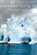 Watch Antarctica 3D: On the Edge Zmovies