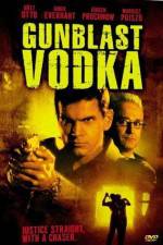 Watch Gunblast Vodka Zmovies