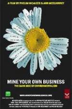 Watch Mine Your Own Business The Dark Side of Environmentalism Zmovies