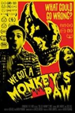 Watch We Got a Monkey\'s Paw Zmovies