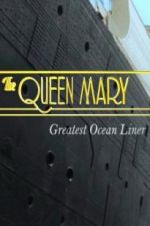 Watch The Queen Mary: Greatest Ocean Liner Zmovies