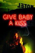 Watch Give Baby a Kiss Zmovies