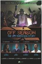 Watch Off Season: The Lex Morrison Story Zmovies