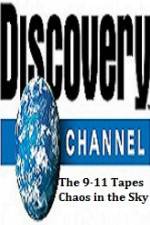 Watch Discovery Channel The 9-11 Tapes Chaos in the Sky Zmovies
