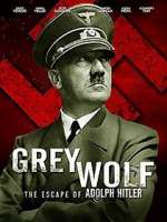 Watch Grey Wolf: Hitler's Escape to Argentina Zmovies