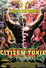 Watch Citizen Toxie: The Toxic Avenger IV Zmovies