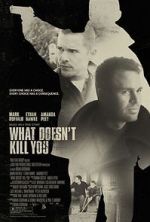 Watch What Doesn\'t Kill You Zmovies