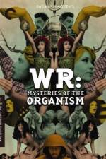 Watch WR: Mysteries of the Organism Zmovies