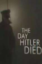 Watch The Day Hitler Died Zmovies