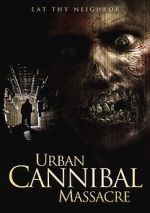 Watch Urban Cannibal Massacre Zmovies