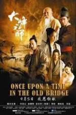 Watch Once Upon a Time In The Old Bridge Zmovies