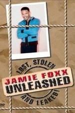 Watch Jamie Foxx Unleashed: Lost, Stolen and Leaked! Zmovies