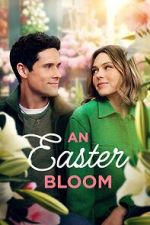 Watch An Easter Bloom Zmovies