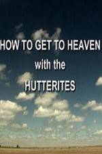 Watch How to Get to Heaven with the Hutterites Zmovies