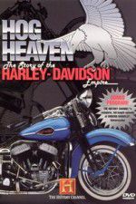 Watch Hog Heaven: The Story of the Harley Davidson Empire Zmovies