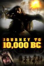 Watch Journey to 10,000 BC Zmovies