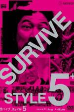 Watch Survive Style 5+ Zmovies