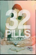 Watch 32 Pills: My Sisters Suicide Zmovies