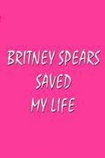 Watch Britney Spears Saved My Life Zmovies