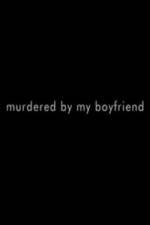 Watch Murdered By My Boyfriend Zmovies