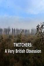 Watch Twitchers: a Very British Obsession Zmovies