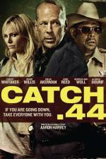 Watch Catch 44 Zmovies
