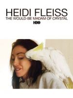 Watch Heidi Fleiss: The Would-Be Madam of Crystal Zmovies