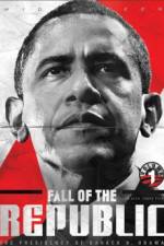 Watch Fall of the Republic The Presidency of Barack H Obama Zmovies