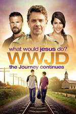 Watch WWJD What Would Jesus Do? The Journey Continues Zmovies