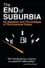 Watch The End of Suburbia Oil Depletion and the Collapse of the American Dream Zmovies