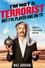 Watch Maz Jobrani: I\'m Not a Terrorist, But I\'ve Played One on TV Zmovies