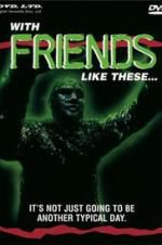 Watch With Friends Like These... Zmovies