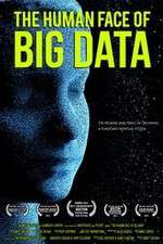 Watch The Human Face of Big Data Zmovies