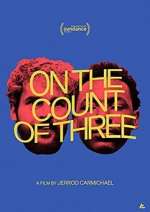 Watch On the Count of Three Zmovies