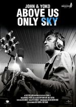 Watch John & Yoko: Above Us Only Sky Zmovies