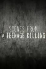Watch Scenes from a Teenage Killing Zmovies