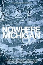 Watch Nowhere, Michigan Zmovies