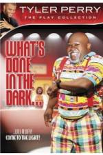 Watch Tyler Perry: What's Done in the Dark Zmovies