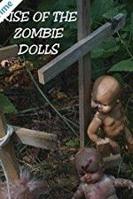Watch Rise of the Zombie Dolls Zmovies