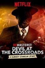 Watch ReMastered: Devil at the Crossroads Zmovies