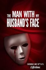 Watch The Man with My Husband\'s Face Zmovies