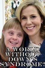 Watch A World Without Down\'s Syndrome? Zmovies