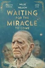 Watch Waiting for the Miracle to Come Zmovies