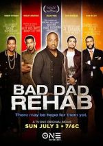 Watch Bad Dad Rehab Zmovies