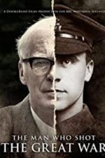 Watch The Man Who Shot the Great War Zmovies