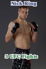 Watch Nick Ring 3 UFC Fights Zmovies