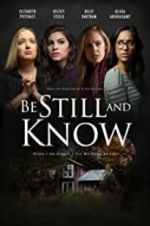 Watch Be Still and Know Zmovies