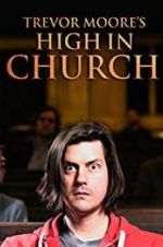 Watch Trevor Moore: High in Church Zmovies