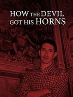 Watch How the Devil Got His Horns: A Diabolical Tale Zmovies