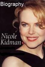 Watch Biography - Nicole Kidman Zmovies